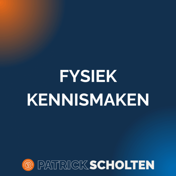 Fysiek kennismaken